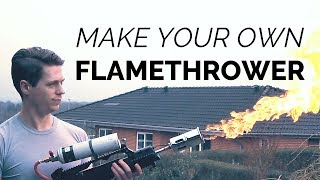 Make your own Flamethrower Its easy [upl. by Aokek307]