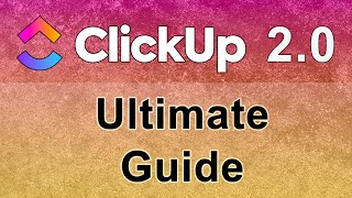 How To Use ClickUp  Ultimate Guide Plus My 3 Golden Setup Rules [upl. by Carver]