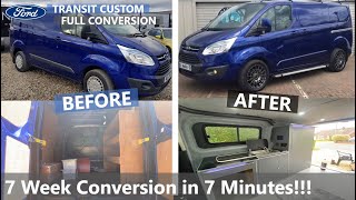 Full Transit Custom Camper Conversion  7 Week Conversion in 7 Minutes 😃 [upl. by Topliffe]