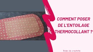 Comment poser de lentoilage thermocollant   Bulles de créativité [upl. by Adnik471]