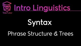 Introduction to Linguistics Phrase Structure Rules Specifiers Complements Tree Structures [upl. by Breen]