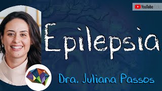 EPILEPSIA Aula Completa  Dra Juliana Passos [upl. by Fotina956]