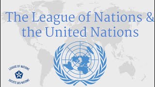 A Brief Summary of the League of Nations and United Nations [upl. by Ilana815]