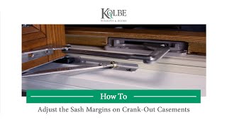 How to Adjust the Sash Margins on CrankOut Casements [upl. by Maretz]