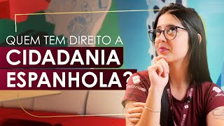 Cidadania espanhola quem tem direito [upl. by Ilegna]