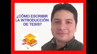 CÓMO REDACTAR LA Introducción de tesis  HOW TO WRITE THE Thesis Introduction [upl. by Celinda30]