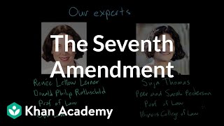 The Seventh Amendment  US government and civics  Khan Academy [upl. by Dutch]