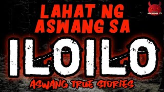 Lahat Ng Aswang Sa Iloilo  Aswang Sa Iloilo True Stories [upl. by Otrevogir]