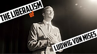 The Liberalism of Ludwig von Mises [upl. by Ogeid]