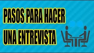 PASOS PARA HACER UNA ENTREVISTA BIEN EXPLICADO  WILSON TE ENSEÑA [upl. by Retrop]