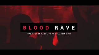 Dark Techno  EBM  Dark House Mix BLOOD RAVE  Dark Clubbing [upl. by Otanutrof182]