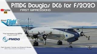 MSFS 2020  PMDG DC6  First Impressions [upl. by Eniger851]