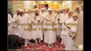 Dawoodi Bohras Azadari At Karbala 2019Labbaik Ya Hussain [upl. by Ontine]