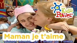 Maman je taime  Kids Power Show  Songs for Kids [upl. by Palma549]