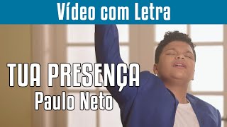 TUA PRESENÇA  VÍDEO COM LETRA  PAULO NETO [upl. by Aem]