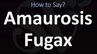 How to Pronounce Amaurosis Fugax CORRECTLY [upl. by Cassell]