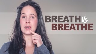 Breath vs Breathe – Pronunciation and Grammar [upl. by Egroej]