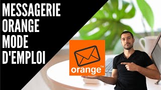 MESSAGERIE ORANGE MODE D’EMPLOI [upl. by Elia]