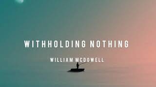 Withholding Nothing  William McDowell  Instrumental Worship  Violin  Pad [upl. by Allimaj438]