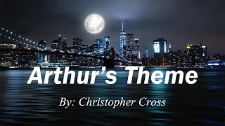 Arthurs Theme Lyrics By Christopher Cross [upl. by Kcirdla905]