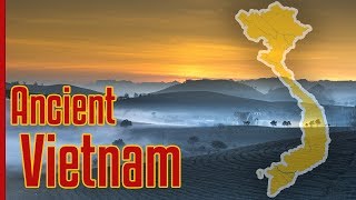 Ancient Vietnam First Humans to First Kingdoms [upl. by Yhtamit]