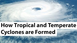 How tropical amp temperate cyclones are formed  Cyclone Ockhi amp Mora explained  Current Affairs 2018 [upl. by Ellek]