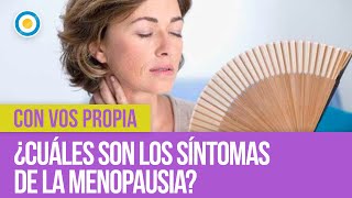 ¿Cuáles son los síntomas de la menopausia  ConVosPropiaTV [upl. by Nylrebma]