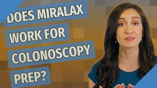 Does MiraLAX work for colonoscopy prep [upl. by Graff]