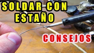 SOLDAR CON ESTAÑO TRUCOS Y CONSEJOS [upl. by Atnuahsal]