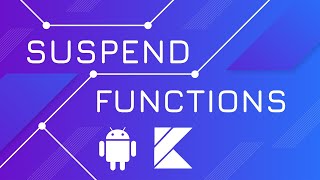 Suspend Functions  Kotlin Coroutines [upl. by Eceinehs]