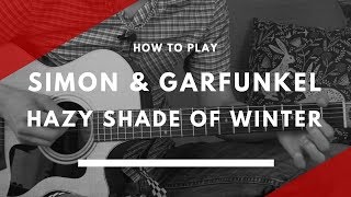 How to play A Hazy Shade of Winter by Simon amp Garfunkel  Guitar Lesson Tutorial with Tabs [upl. by Niko]