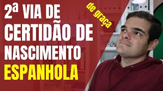 Segunda via Certidão espanhola de nascimento  COMO PEDIR DE GRAÇA [upl. by Notlaw]