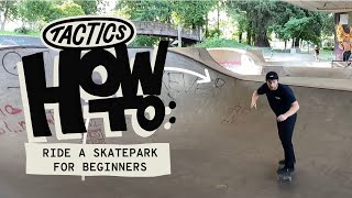 How to Ride Skateparks for Beginners  Etiquette DroppingIn Pumping Carving  Tactics [upl. by Rehteh]