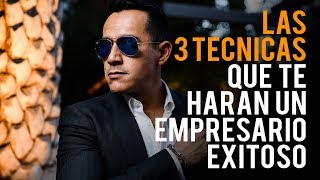 Como ser un EMPRESARIO EXITOSO 3 mejores Tecnicas y secretos  Podcast de Negocios y Emprendimiento [upl. by Nnaillek]