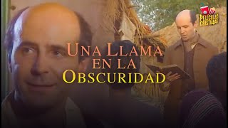 Película Cristiana  Una Llama En La Obscuridad [upl. by Ymirej]